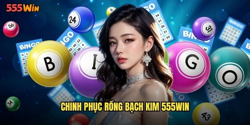 Rồng Bạch Kim 555WIN Huyền Thoại Xổ Số Đẳng Cấp Hoàng Gia 3 Chinh phục rồng bạch kim 555WIN
