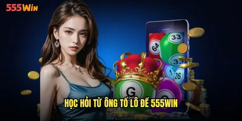 Ông Tổ Lô Đề 555WIN Truyền Thuyết Làng Số Học Việt Nam 3 Học hỏi từ ông tổ lô đề 555WIN