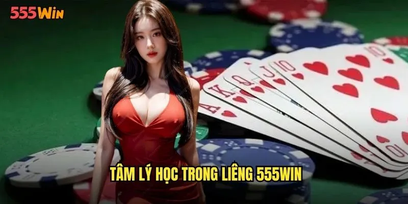 Liêng 555WIN Trò Chơi May Rủi Kịch Tính Nhất Châu Á 3 Tâm lý học trong liêng 555WIN