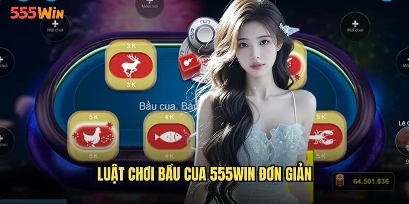 Bầu Cua 555WIN Lễ Hội May Mắn Tết Cổ Truyền Online 2 Luật chơi bầu cua 555WIN đơn giản