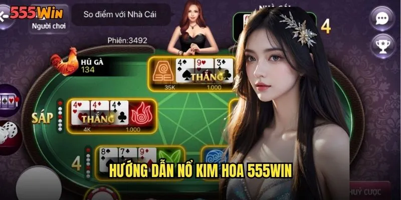 Nổ Kim Hoa 555WIN Bom Tấn Giải Trí Không Thể Bỏ Lỡ 2 Hướng dẫn nổ kim hoa 555WIN